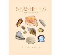 Seashells of Cancun Activity Book: A Young Beachcomber's Field Guide to Identifying the Seashells of Cancun (Caribbean Nature Explorer Series)