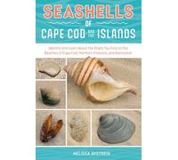 Seashells of Cape Cod & the Islands: Identify and Learn about the Shells You Find on the Beaches of Cape Cod, Martha's Vineyard, and Nantucket: 3 ... ... Seashells: Handy User Guides with Photos)