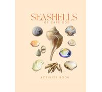 Seashells of Massachusetts: Activity Book: A Field Guide to Identifying Massachusetts Seashells - Cape Cod Shelling, Coastal Treasures & Family Beachcombing Fun (Massachusetts Nature Explorer Series)