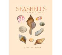 Seashells of Puerto Rico Activity Book: An Interactive Field Guide for Families, Beachcombers, and Nature Enthusiasts!