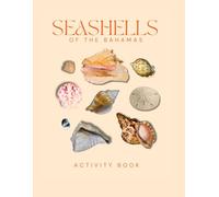 Seashells of The Bahamas Activity Book: An Interactive Field Guide for Families, Beachcombers, and Nature Enthusiasts!