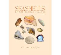 Seashells of the Cayman Islands Activity Book: A Young Beachcomber's Field Guide to Identifying the Seashells of the Cayman Islands