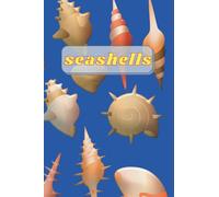 Seashells: Your journal for sketching and writing about all the shells that you find when you go to the beach