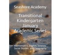 Seashore Academy January Academic Series for Transitional Kindergarten (Seashore Academy Academic Series for Transitional Kindergarten)