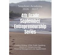 Seashore Academy’s Entrepreneurship & Skills Supplemental Workbook: 4th Grade (September Series) 2.0 (26/27 4th grade elective books series)