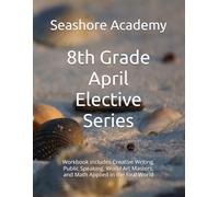 Seashore Academy’s Entrepreneurship & Skills Supplemental Workbook: 8th Grade (April Series) (Grade 8 Elective Series by Seashore Academy)
