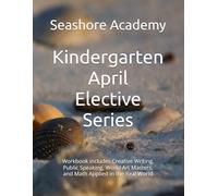 Seashore Academy’s Entrepreneurship & Skills Supplemental Workbook: K (April Series) (Kindergarten Elective Series by Seashore Academy)