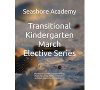 Seashore Academy’s Entrepreneurship & Skills Supplemental Workbook: Kindergarten (March Series) (Transitional Kindergarten Seashore Academy Elective Series)