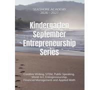 Seashore Academy’s Entrepreneurship & Skills Supplemental Workbook: Kindergarten (September Series) 2.0 (26/27 Kindergarten elective books series)