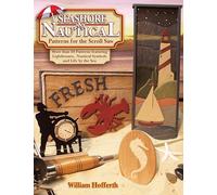 Seashore and Nautical Patterns for the Scroll Saw: More Than 50 Patterns Featuring Lighthouses, Nautical Symbols and Life by the Sea