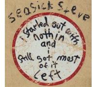 Seasick Steve - I Started out with Nothin and I Still Got Most of It Left [jewel Case] [CD]