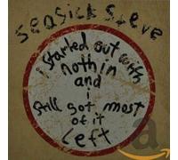 Seasick Steve - I Started Out With Nothin And I Still Got Most Of It Left [Jewel