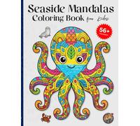 Seaside Mandalas - Coloring Book for Kids Ages 4-8: 56 Hand-Drawn Ocean & Beach Designs - Dolphins, Crabs, Octopus & More - 2 Bonus Mandalas + Free ... Book for Preschoolers & Early Elementary Kids
