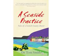 Seaside Practice: Tales of a Scottish Country Doctor