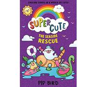 Seaside Rescue: New for 2022, from the creators of the bestselling Naughtiest Unicorn series. The perfect funny, cute summer holiday book for readers aged 6-8.: Book 6 (Super Cute)