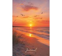 Seaside Serenity A Calm and Inspiring Journal Inspired by Ocean Sunsets 120 Pages • 6 x 9 Softcover Journal