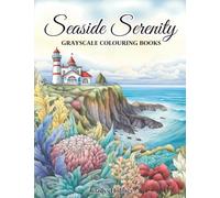 Seaside Serenity: Enchanting Seaside Villages And Coastal Landscapes Grayscale Colouring Books For Adults