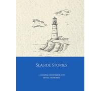 Seaside Stories: A Boutique Guest Book for Coastal Holiday Homes and Airbnbs