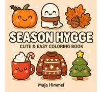 Season Hygge: Cute & Easy Coloring Book for Kids & Adults - Cozy Fall, Halloween & Winter Designs