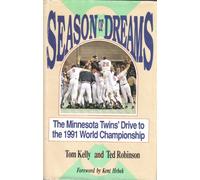 Season of Dreams: The Minnesota Twins' Drive to the 1991 World Championship