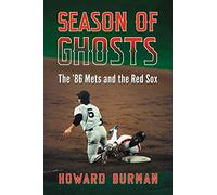 Season of Ghosts: The '86 Mets and the Red Sox