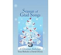 Season of Glad Songs: A Christmas Anthology