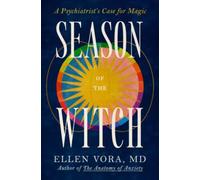 Season of the Witch : A Psychiatrist's Case for Magic
