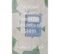 Season Sisters and the Secrets of Stem