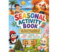 Seasonal Activity Book: Year-Round Preschool and Kindergarten Activities for Kids Ages 4-6 with Mazes, Counting, I Spy, Coloring, Tracing, Patterns, and Memory Games