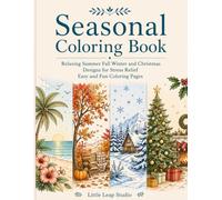 Seasonal Coloring Book: Relaxing Summer Fall Winter and Christmas Designs for Stress Relief Easy and Fun Coloring Pages