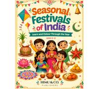 Seasonal Festivals of India: Learn and Colour Through the Year