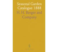 Seasonal Garden Catalogue 1888: Seeds, bulbs, trees and Japanese ornamentals with cultivation notes and ordering details