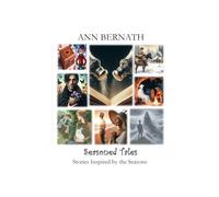 Seasoned Tales: Stories Inspired by the Seasons