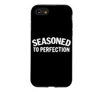 SEASONED TO PERFECTION Cooking Humor Gift Case for iPhone SE (2020) / 7/8