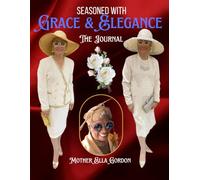 Seasoned With Grace & Elegance: The Journal
