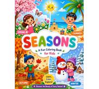 Seasons A Coloring Book For Kids: Fun and Easy Seasonal Coloring Pages for Kids Ages. Spring, Summer, Fall & Winter Coloring Fun