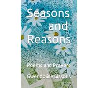 Seasons and Reasons: Poems and Prayers