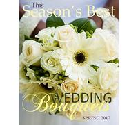 Season's Best Wedding Bouquets Spring 2017: Euro Edition with Wedding Guest Organizer Planner in all Dep Gifts for the Bride in al Dep Gifts for ... in all D Bridal Shower Favours in All Dep