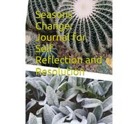 Seasons Change: Journal for Self Reflection and Resolution: Black and White Interior