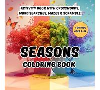 Seasons Coloring Book for Kids Ages 8-10: Fun Vehicle Activity Book with Crosswords, Word Searches, Mazes & Scramble | Educational Workbook for Boys and Girls about Spring, Summer, Fall & Winter