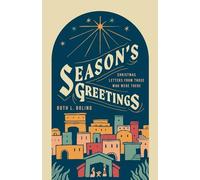 Season's Greetings: Christmas Letters from Those Who Were There