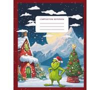 Season's Greetings Composition Notebook: Charismas Chronicles: A Grinch-Defying Santa Aesthetic Journal for Kids and Adults, Perfect for Season's Gift, College Ruled, 110 Pages, 7.5 x 9.25"
