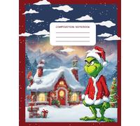 Season's Greetings Composition Notebook: Charismas Chronicles: Gleeful Grinch-Buster Aesthetic Journal for Kids and Adults, Perfect for Season's Gift, College Ruled, 110 Pages, 7.5 x 9.25"