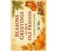 Seasons Greetings to Our Ole Friends: A Senior Coloring Book