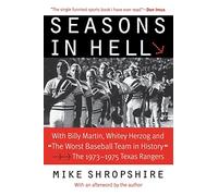 Seasons in Hell: With Billy Martin, Whitey Herzog and "The Worst Baseball Team in History"-The 1973-1975 Texas Rangers