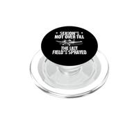 Season's Not Over Till The Last Field's Sprayed Crop Duster PopSockets PopGrip for MagSafe