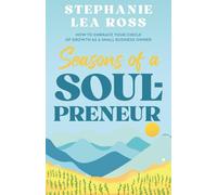 Seasons of a Soul-Preneur: How to Embrace Your Circle of Growth as a Small Business Owner