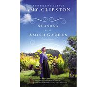 Seasons of an Amish Garden: Four Stories