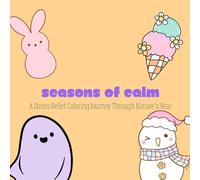 Seasons of Calm: A Stress Relief Coloring Journey Through Nature’s Year