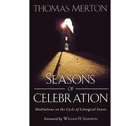 Seasons of Celebration: Meditations on the Cycle of Liturgical Feasts